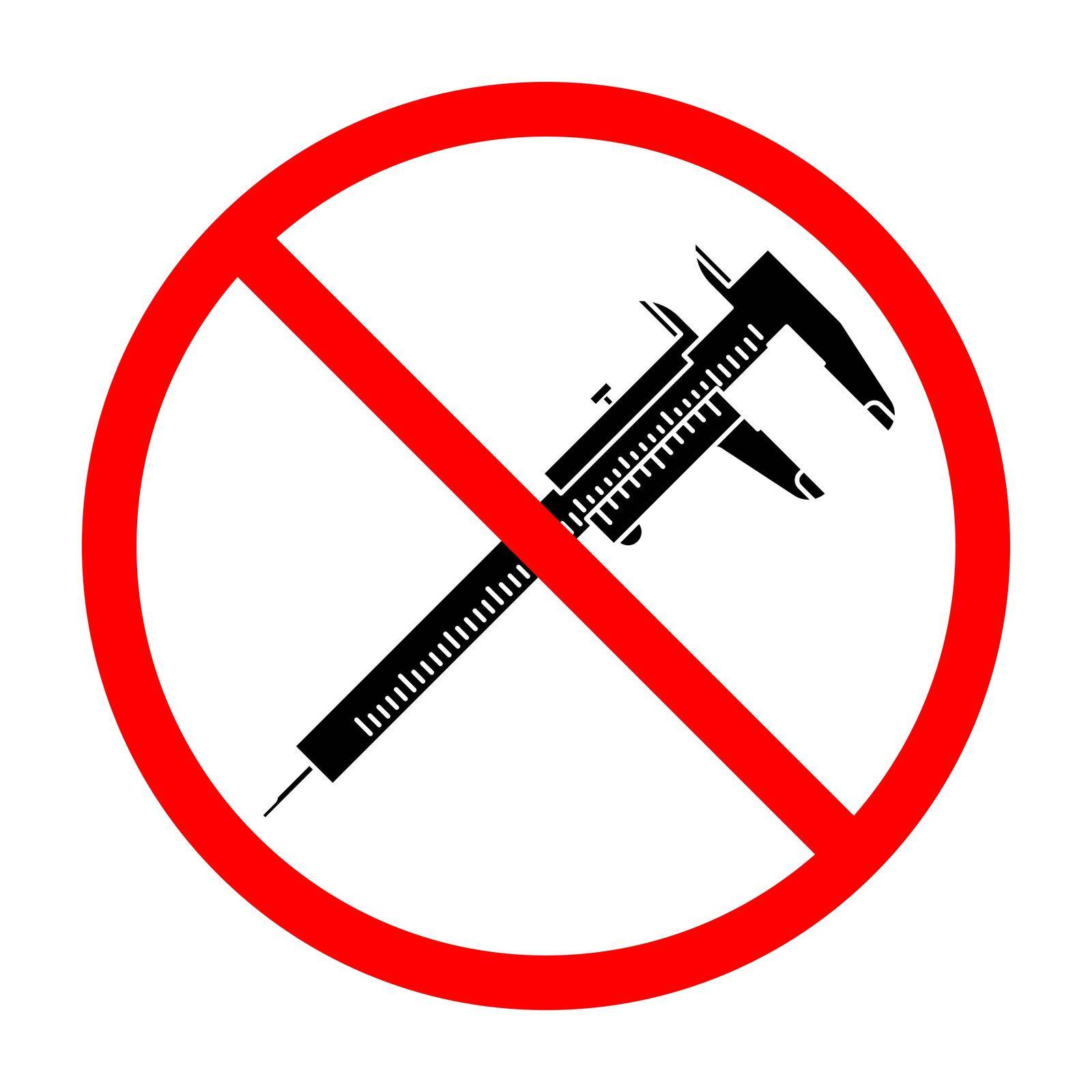 Caliper ban sign. Caliper is forbidden. Prohibited sign of caliper. Red prohibition sign. Vector illustration