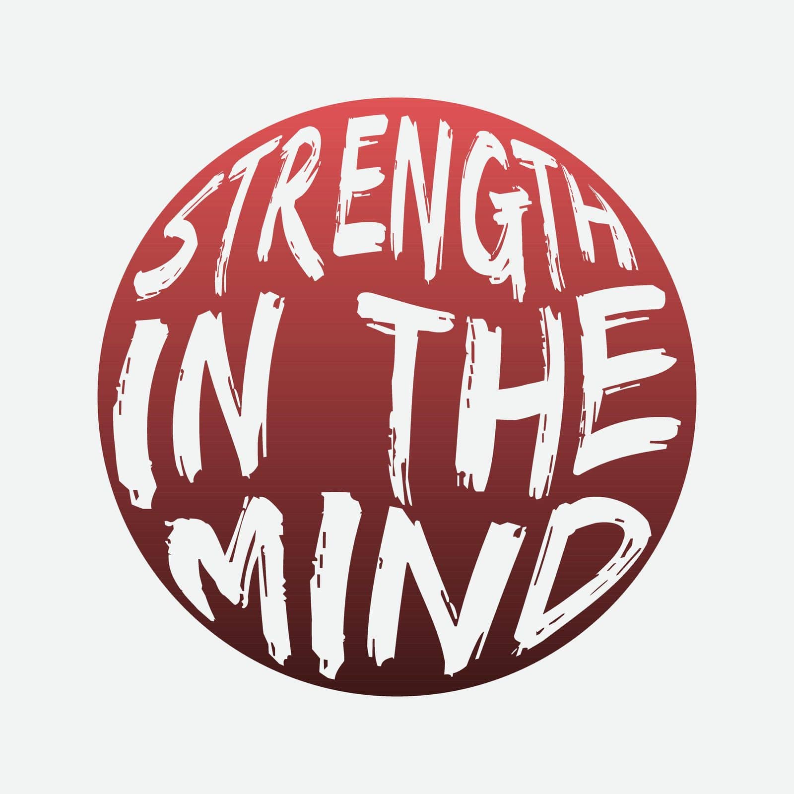 STRENGTH IN THE MIND, lettering typography design artwork.  by Menyoen