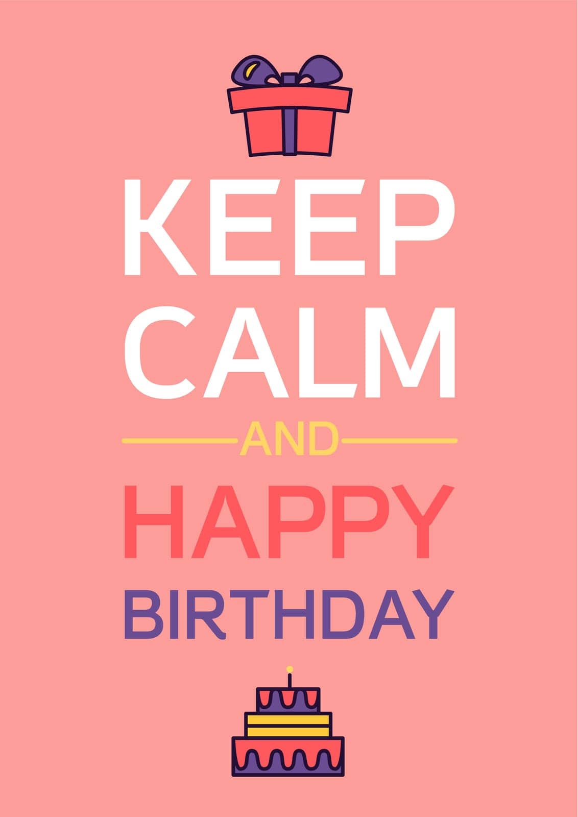 Happy Birthday And Keep Calm by barsrsind
