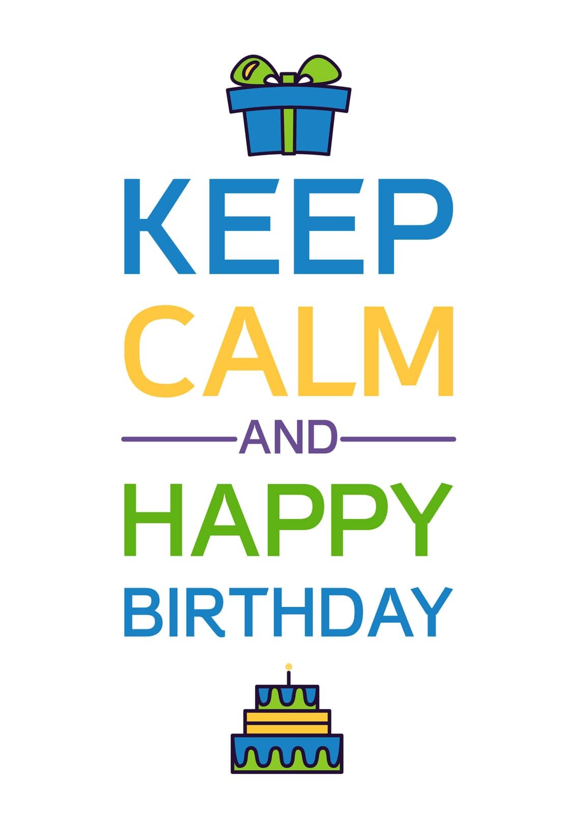 Happy Birthday And Keep Calm by barsrsind