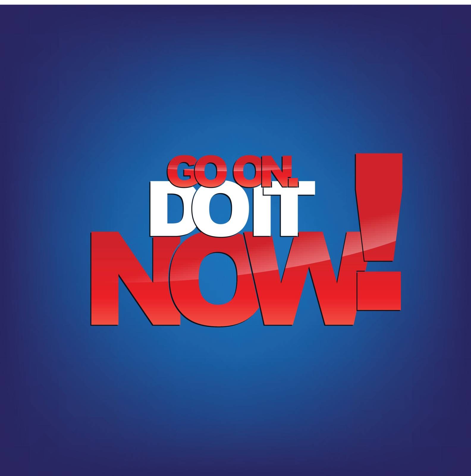 Go on. Do it Now! Motivational background
