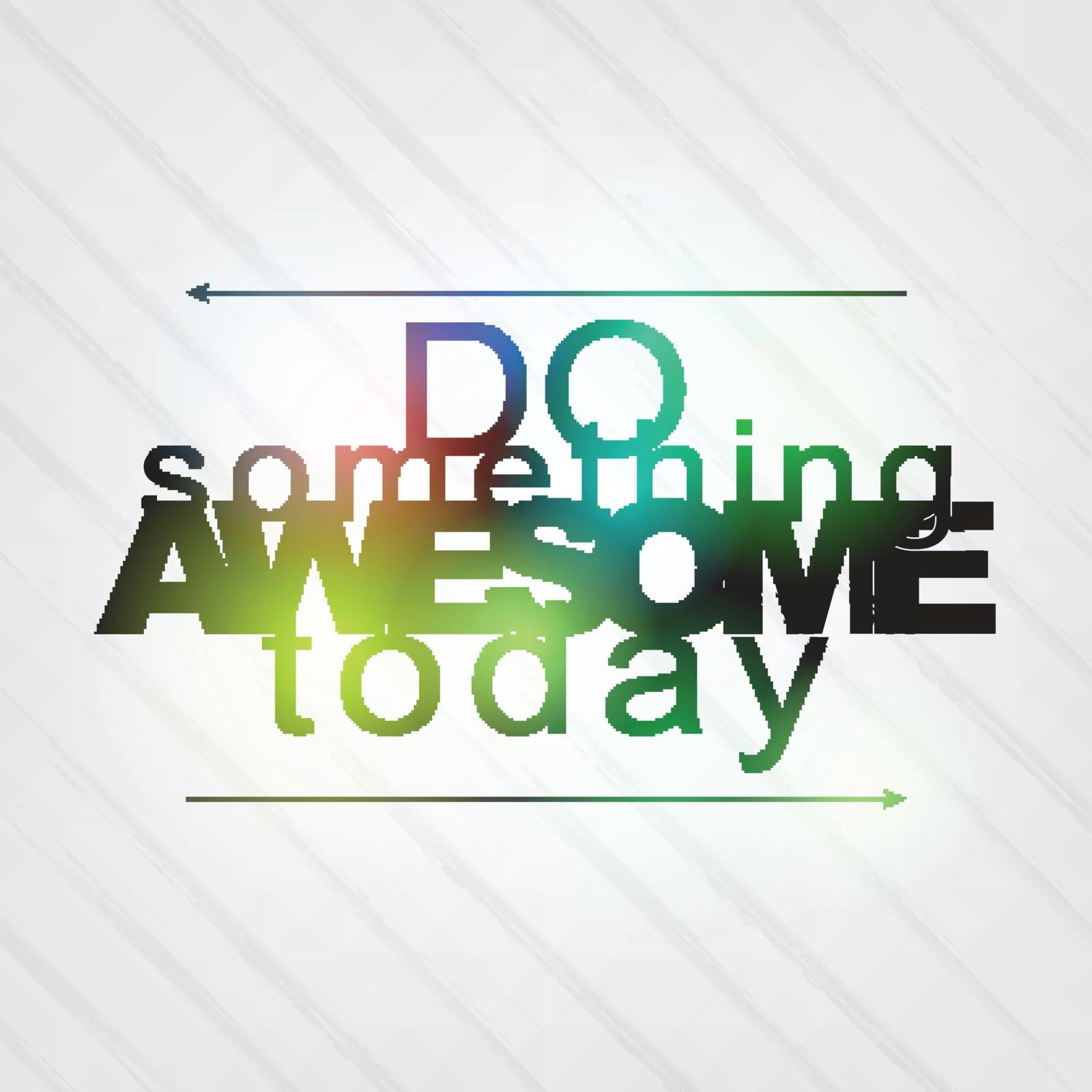 Do something awesome today. Motivational Background