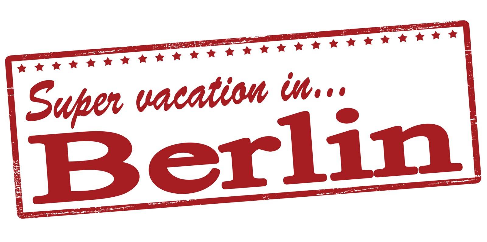Rubber stamp with text super vacation in Berlin inside, vector illustration