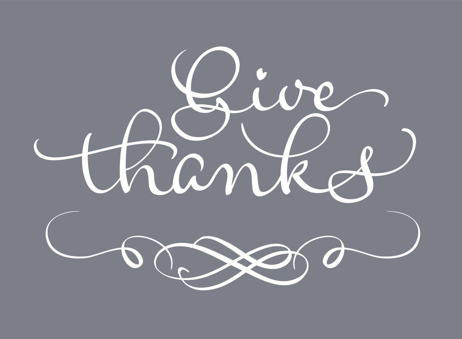 Give thanks text on gray background. Calligraphy lettering Vector illustration EPS10.