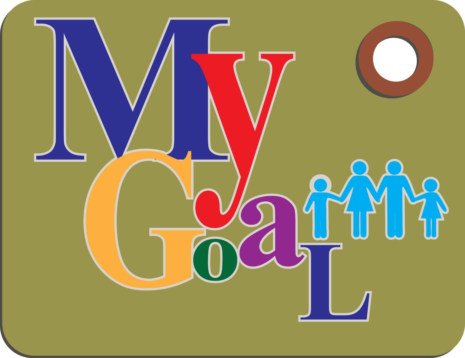 My goal is my family by VIPDesignUSA