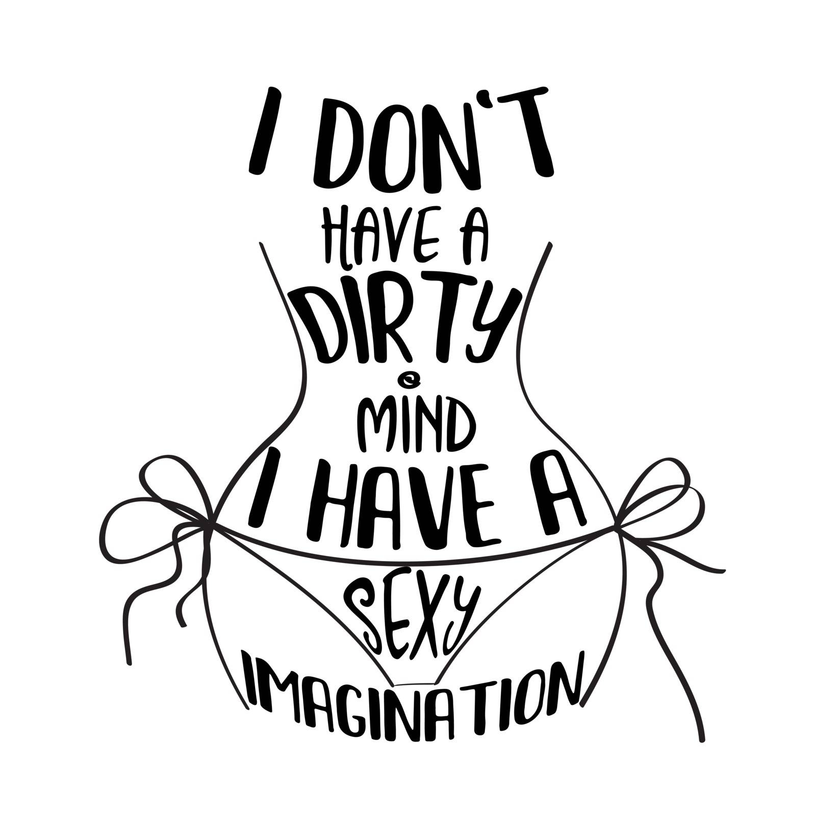 Funny  hand drawn quote about dirty mind by balasoiu