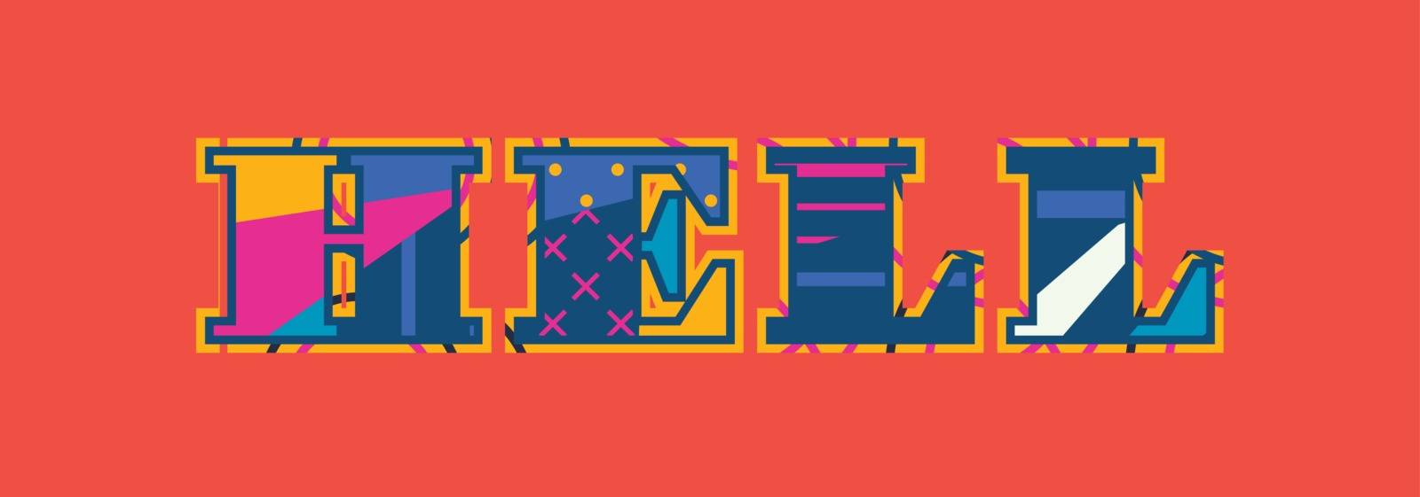 The word HELL concept written in colorful abstract typography. Vector EPS 10 available.