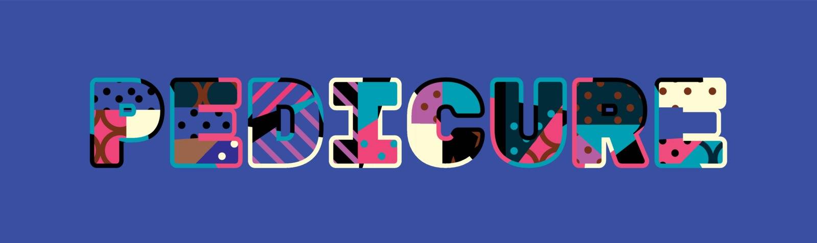 The word PEDICURE concept written in colorful abstract typography. Vector EPS 10 available.