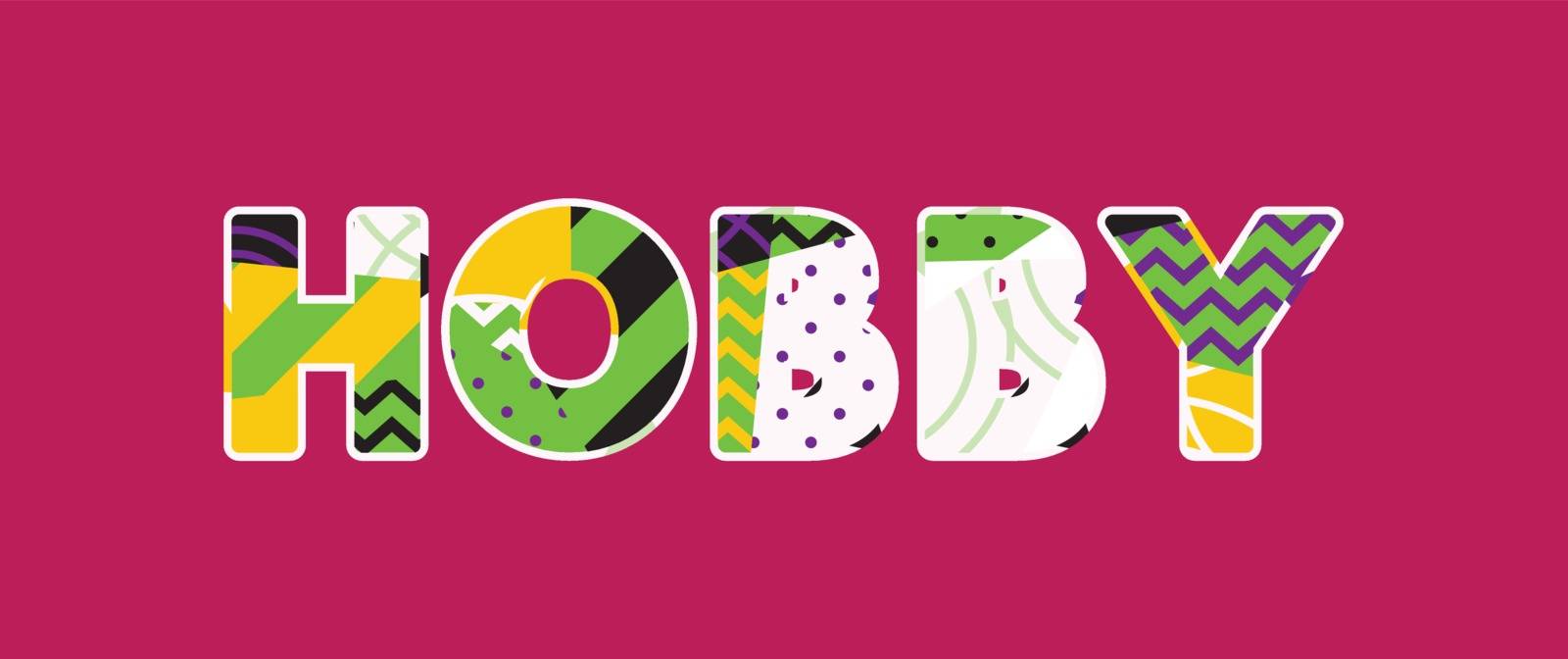 The word HOBBY concept written in colorful abstract typography. Vector EPS 10 available.
