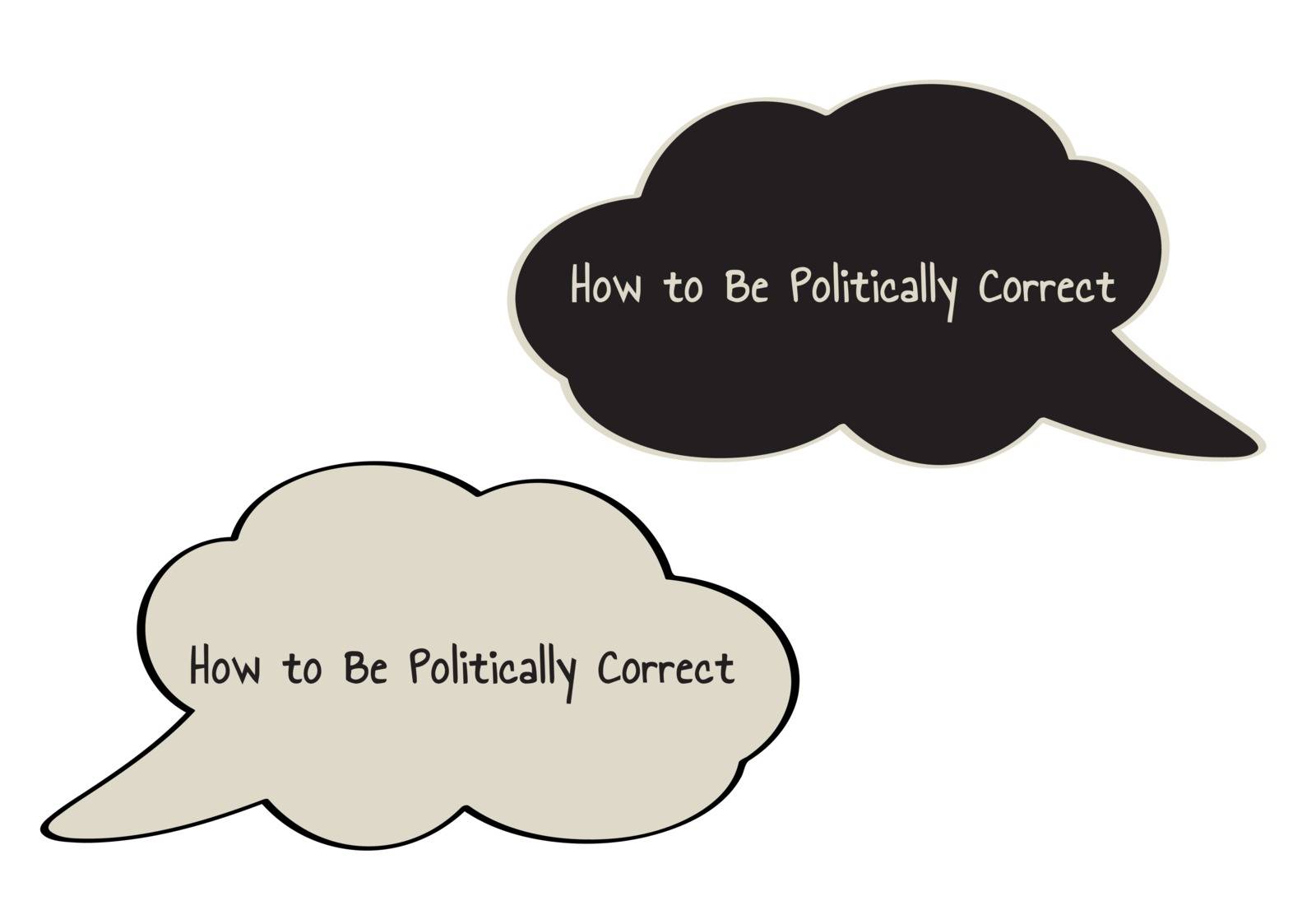 Two different color speak bubble with text How to Be Politically Correct