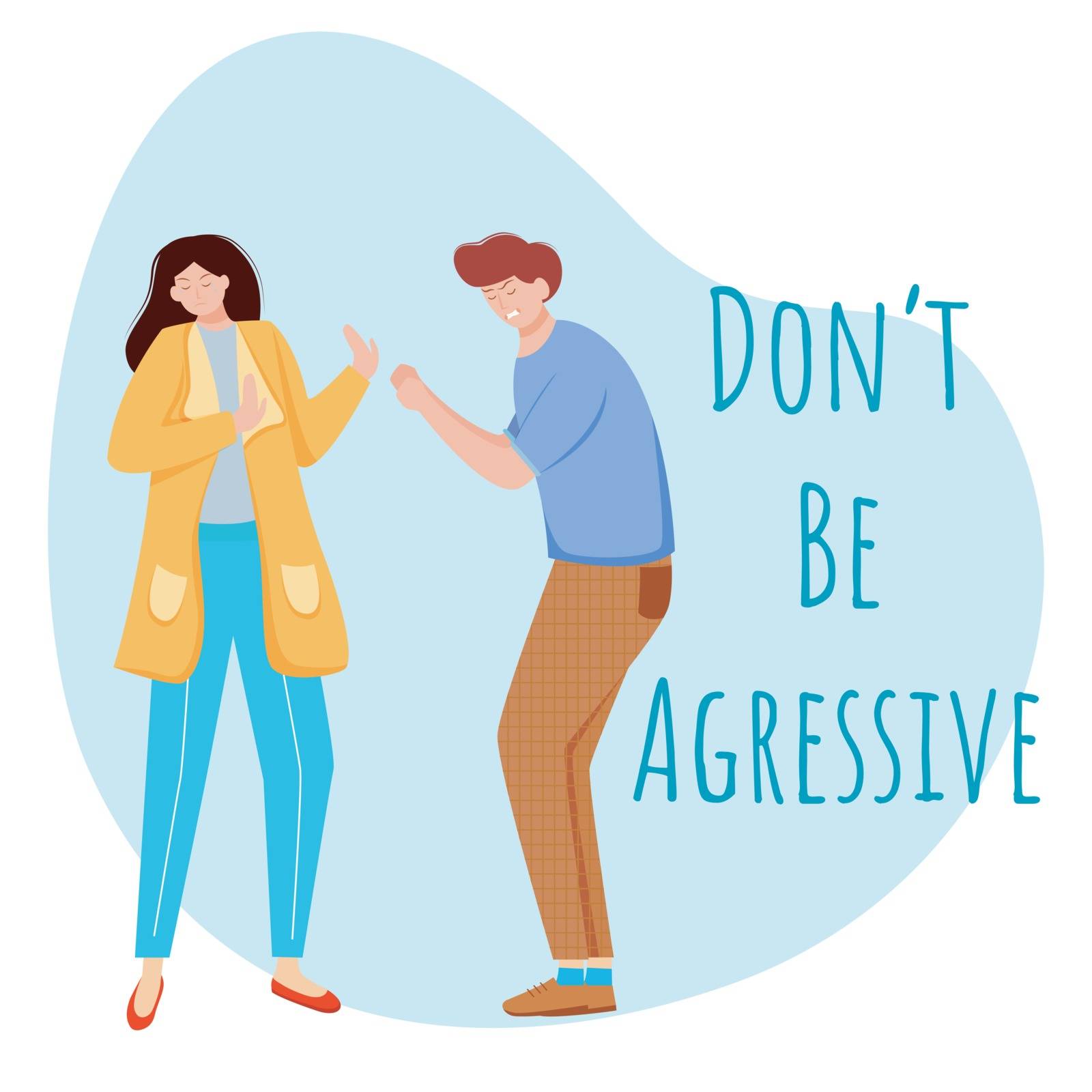 Dont be aggressive flat poster vector template. Misunderstandment in relationship isolated cartoon characters on blue. Family conflicts, quarrels. Couple arguing. Banner design layout with text