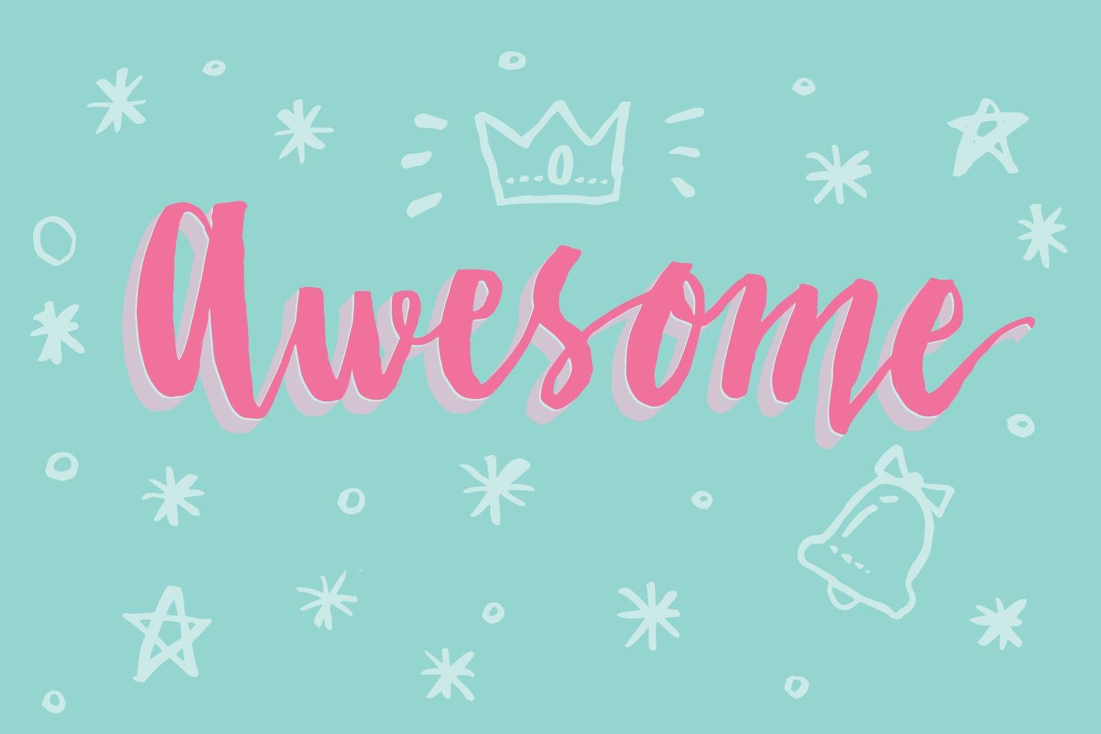 Awesome word lettering with hand drawn cute doodle elements