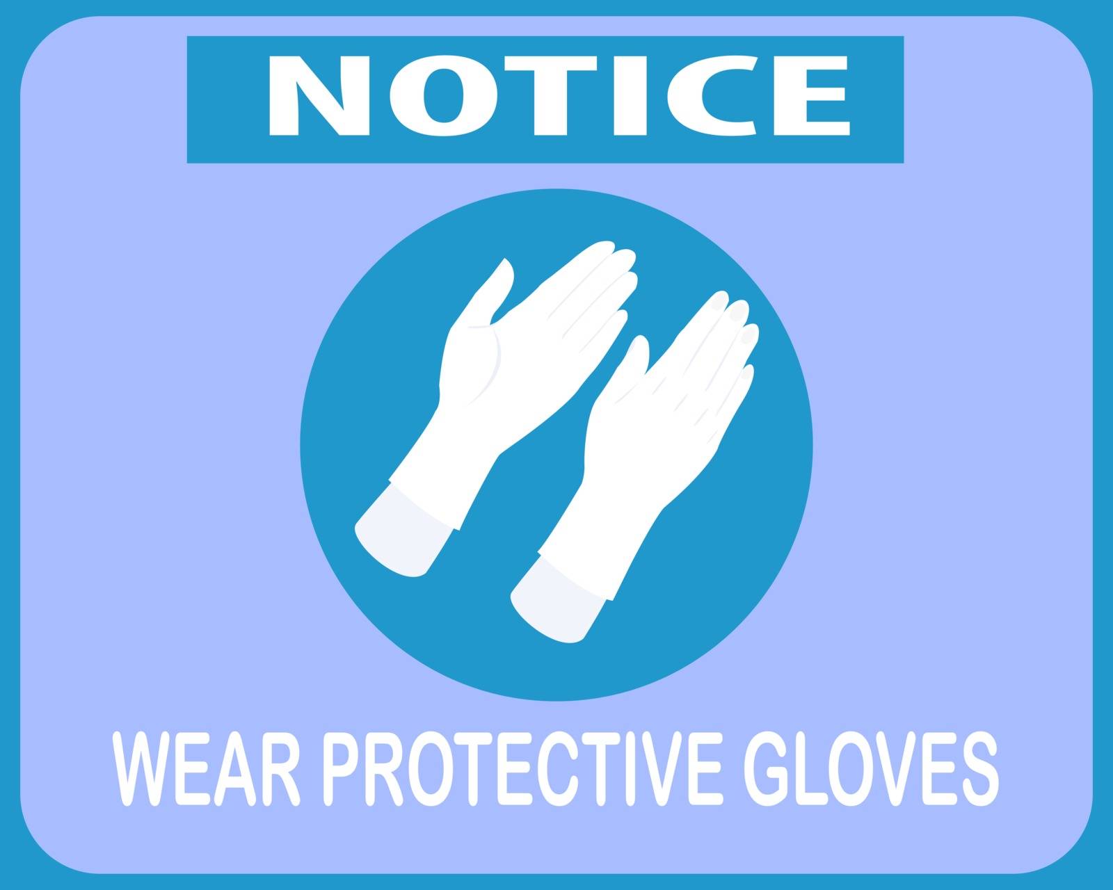 notice,caution wear glove, safety instruction for hygiene and protection