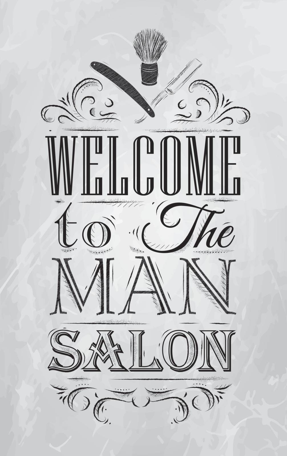 Poster Barbershop welcome to the man salon in a retro style and stylized for the drawing with coal.