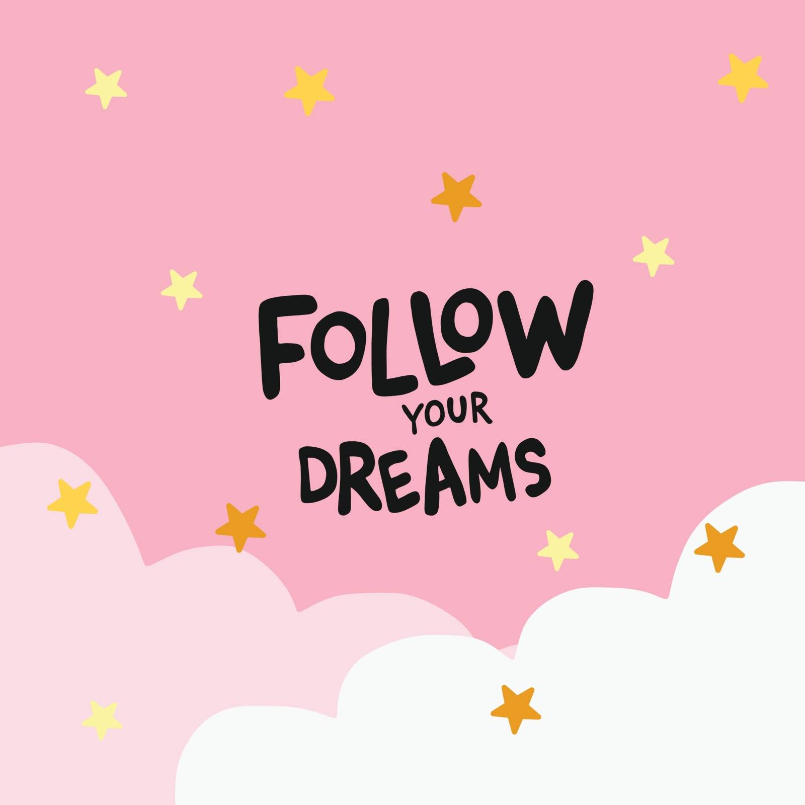 Follow your dream word on cloudy sky and stars vector illustration