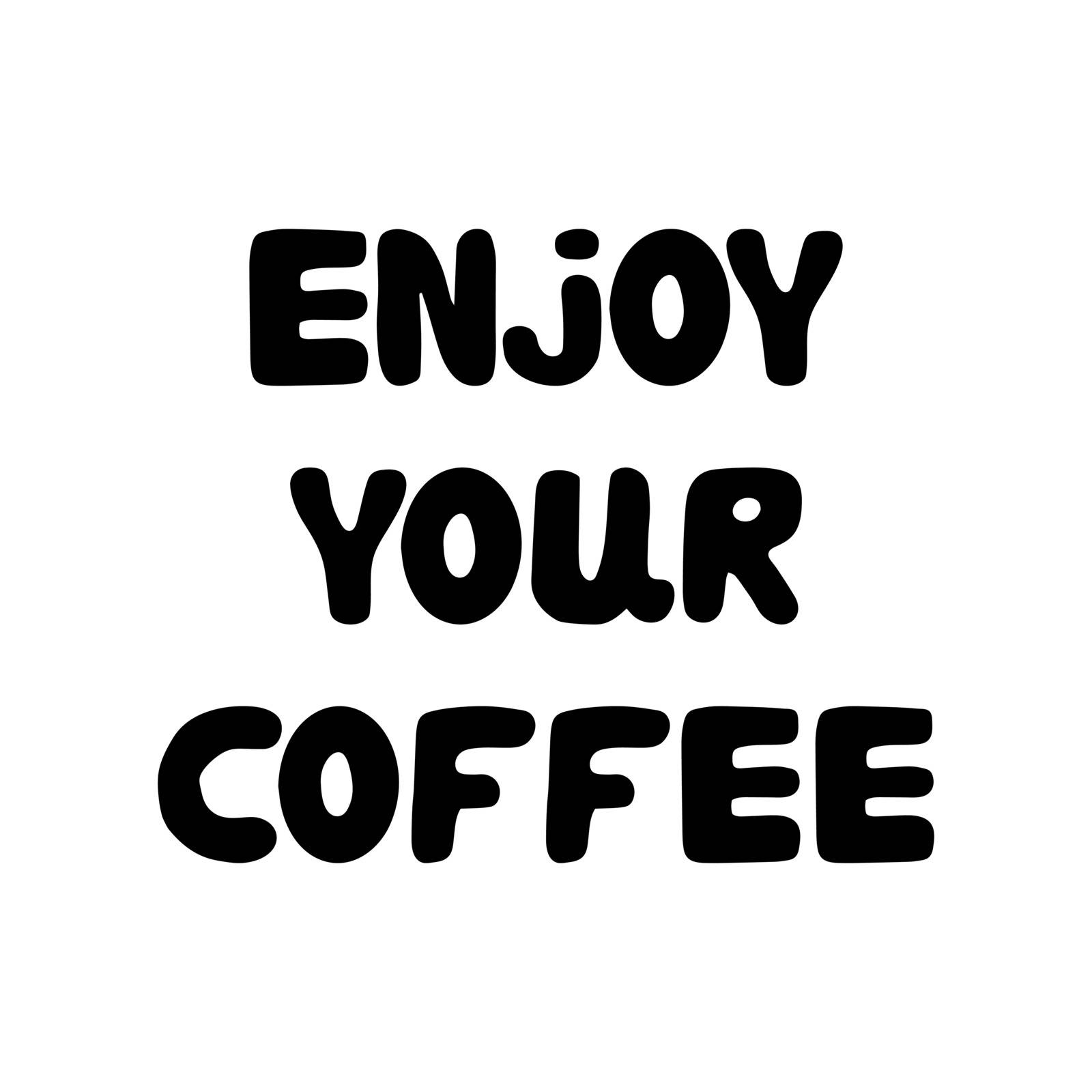 Enjoy your coffee. Cute hand drawn bauble lettering. Isolated on white background. Stock illustration.