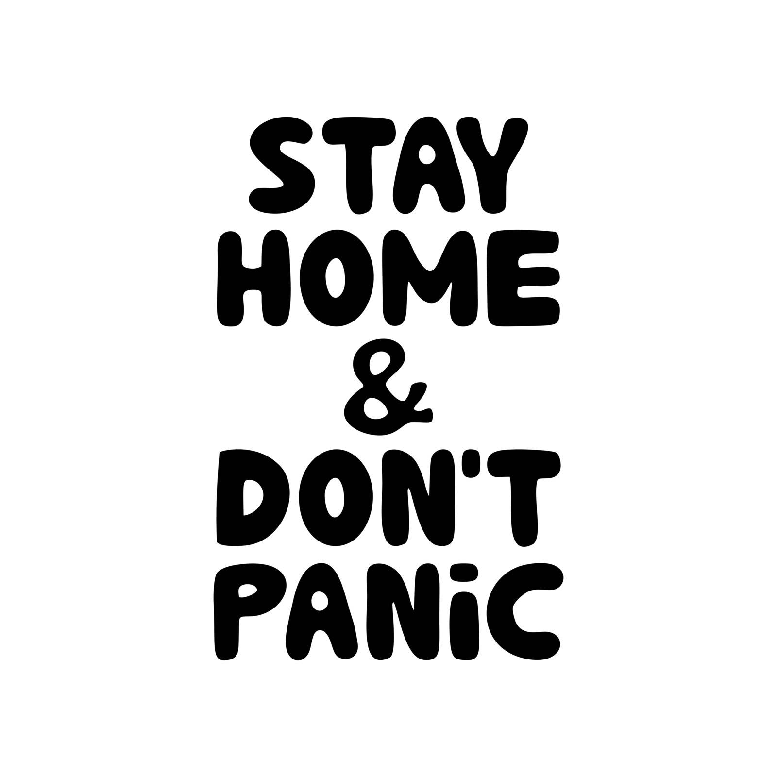 Stay home and do not panic. Cute hand drawn doodle bubble lettering. Isolated on white. Vector stock illustration.